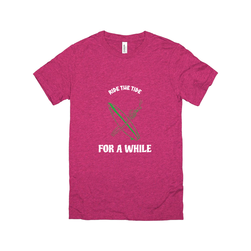 Ride The Tide For A While - Unisex T-Shirt