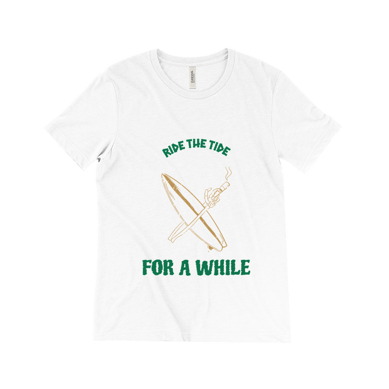 Ride The Tide For A While - Unisex T-Shirt